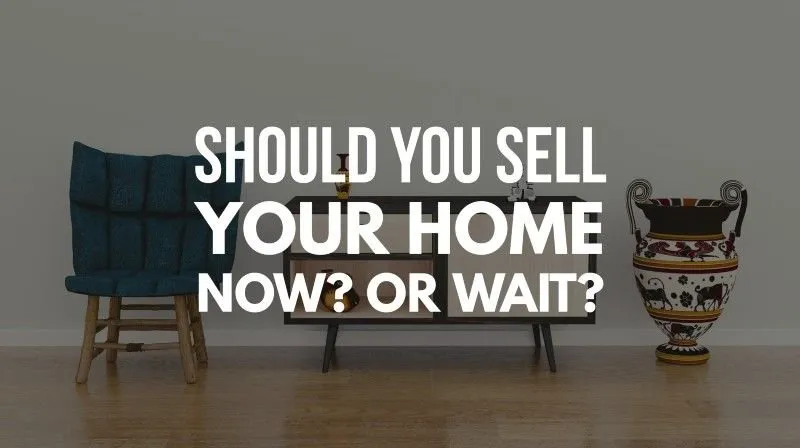 Image for Should you sell your home now? Or wait?