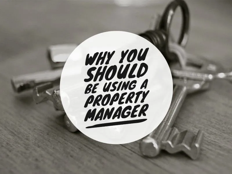 Image for Why you should be using a property manager?