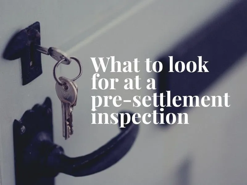 Image for What to look for at a pre-settlement inspection