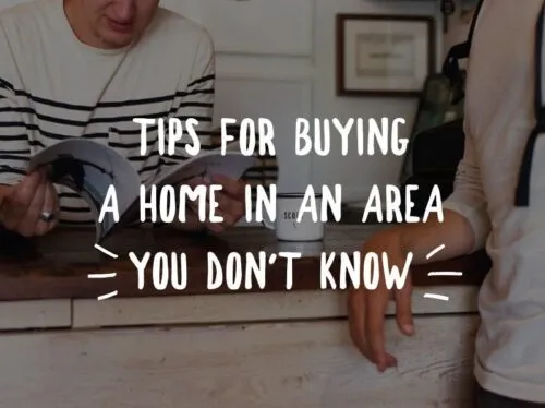 Tips for buying in an area you don’t know