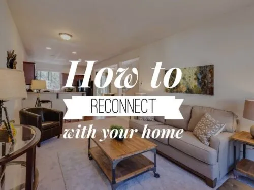 How to reconnect with your home