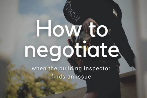 How to negotiate when the building inspector finds an issue?
