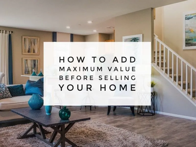 Image for How to add maximum value before you sell your home?