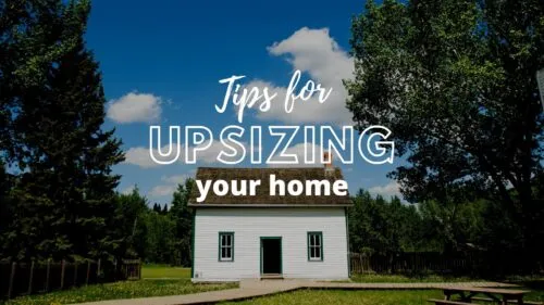 Tips for upsizing your home