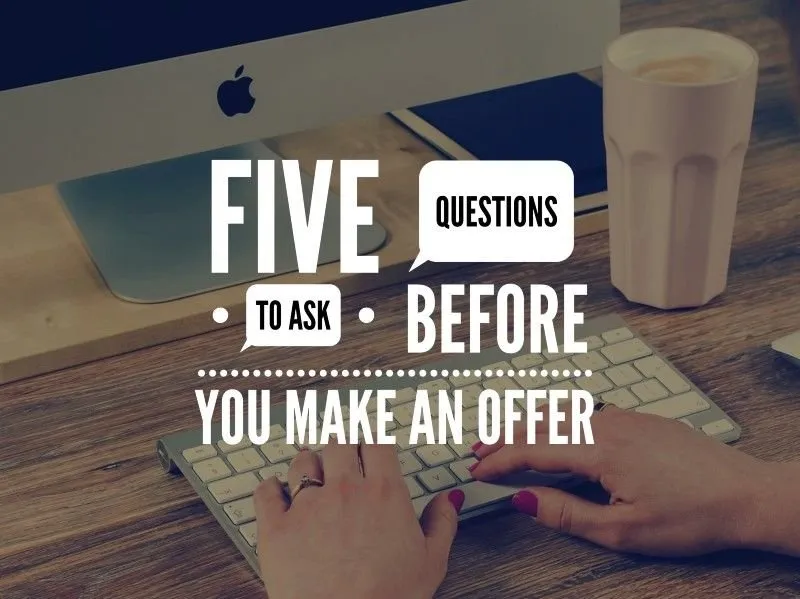 Image for Five questions to ask before you make an offer