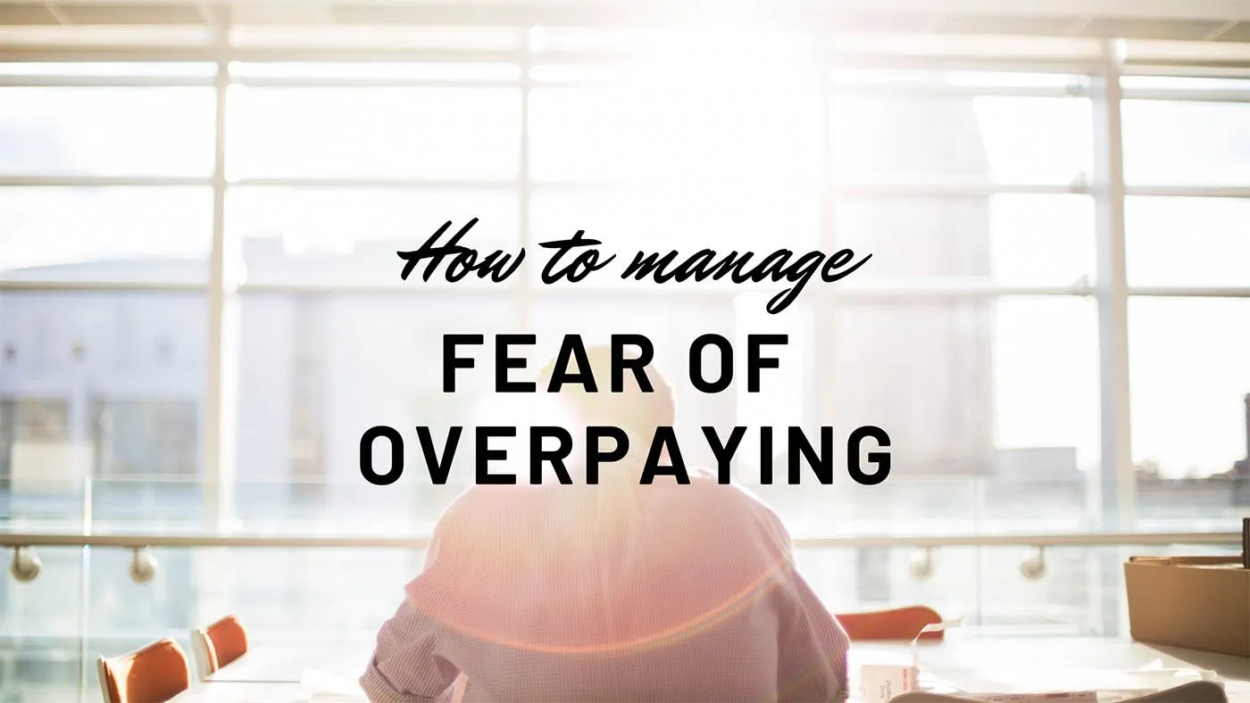 Image for How to manage fear of overpaying when buying a home