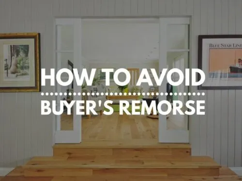 How to avoid buyer’s remorse when purchasing a home